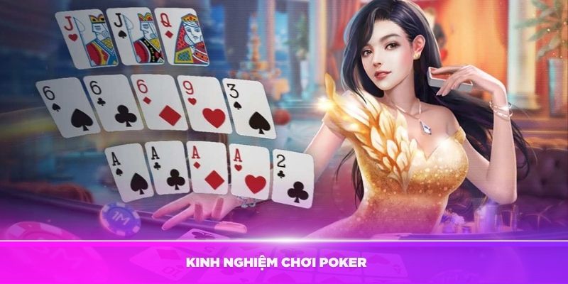 Tìm hiểu một số kinh nghiệm chơi Poker online hiệu quả nhất